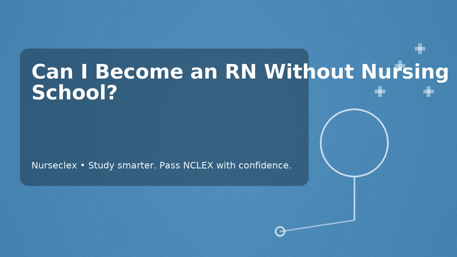 Can I Become an RN Without Nursing School?