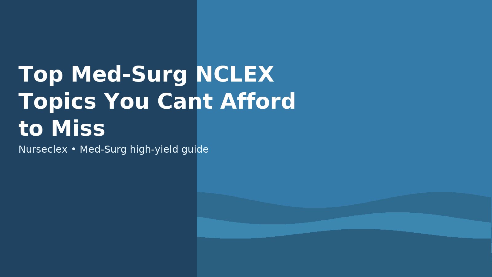 Top Med-Surg NCLEX Topics You Can’t Afford to Miss